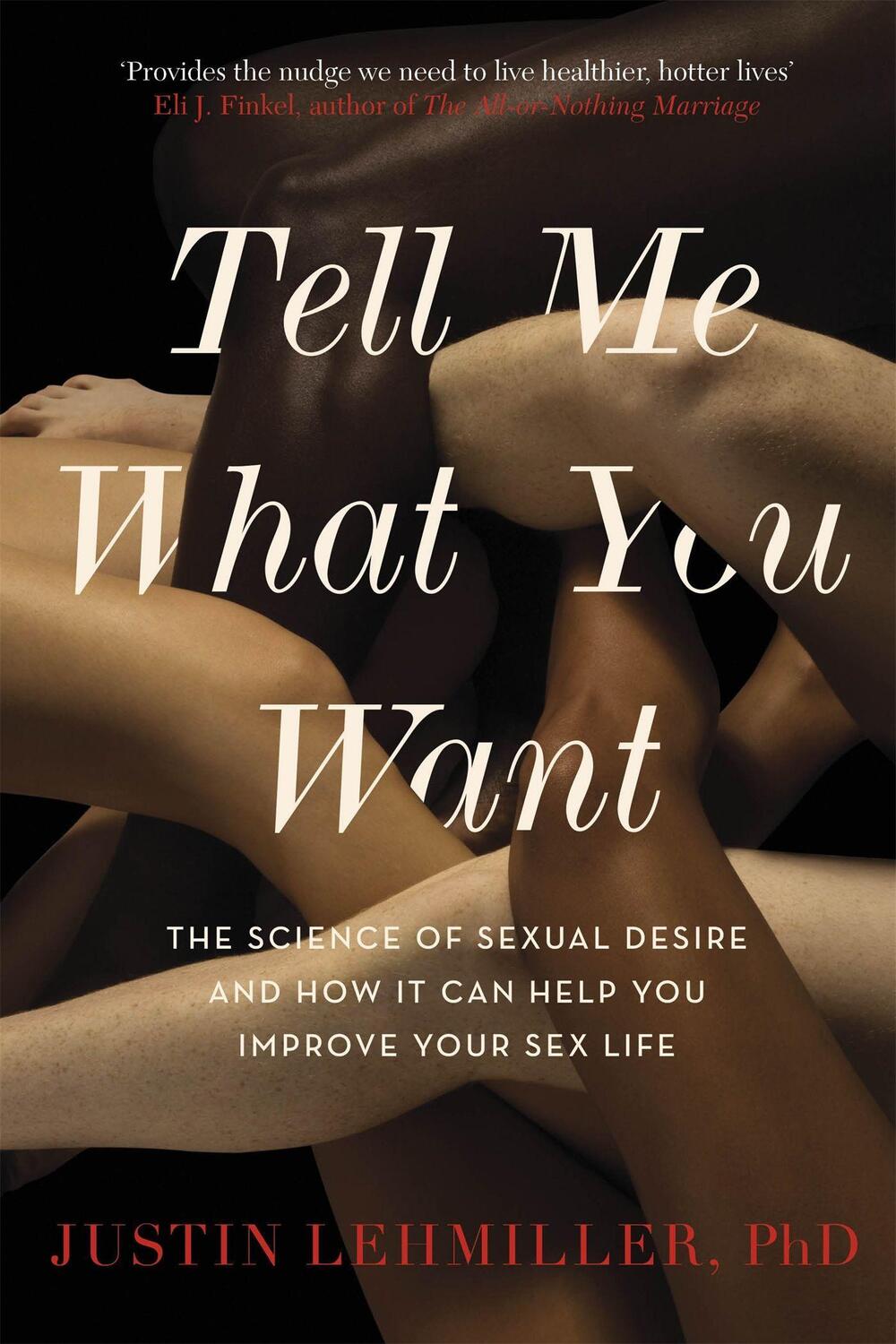 Cover: 9781472142221 | Tell Me What You Want | Justin J. Lehmiller | Taschenbuch | 2022