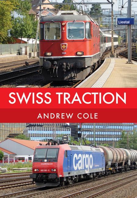 Cover: 9781445666907 | Swiss Traction | Andrew Cole | Taschenbuch | Englisch | 2017