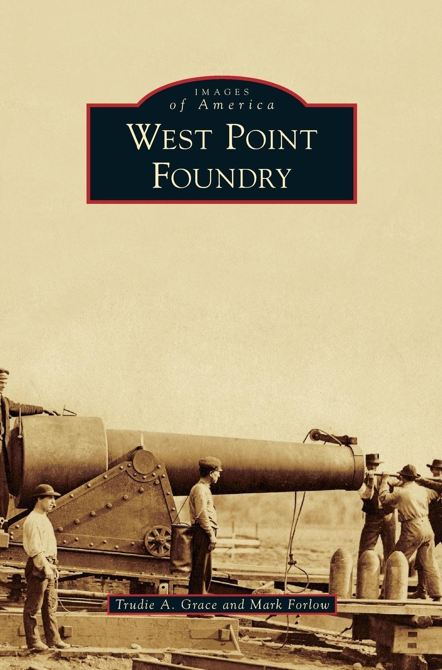 Cover: 9781531672430 | West Point Foundry | Trudie A. Grace | Buch | Englisch | 2014