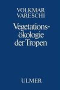 Cover: 9783800134236 | Vegetationsökologie der Tropen | Phytologie | Volkmar Vareschi | Buch