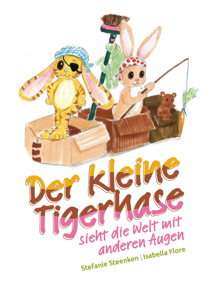 Cover: 9783969668214 | Der kleine Tigerhase sieht die Welt mit anderen Augen | Steenken