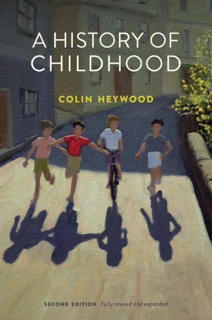 Cover: 9780745651668 | A History of Childhood | Colin Heywood | Taschenbuch | 256 S. | 2017