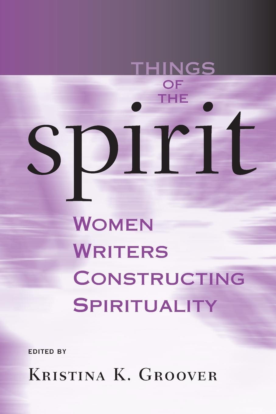 Cover: 9780268029623 | Things of the Spirit | Women Writers Constructing Spirituality | Buch