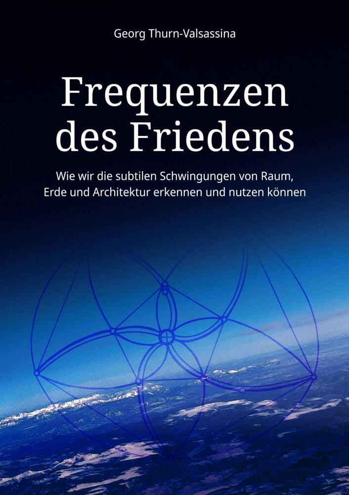 Cover: 9783384272232 | Frequenzen des Friedens | Georg Thurn-Valsassina | Taschenbuch