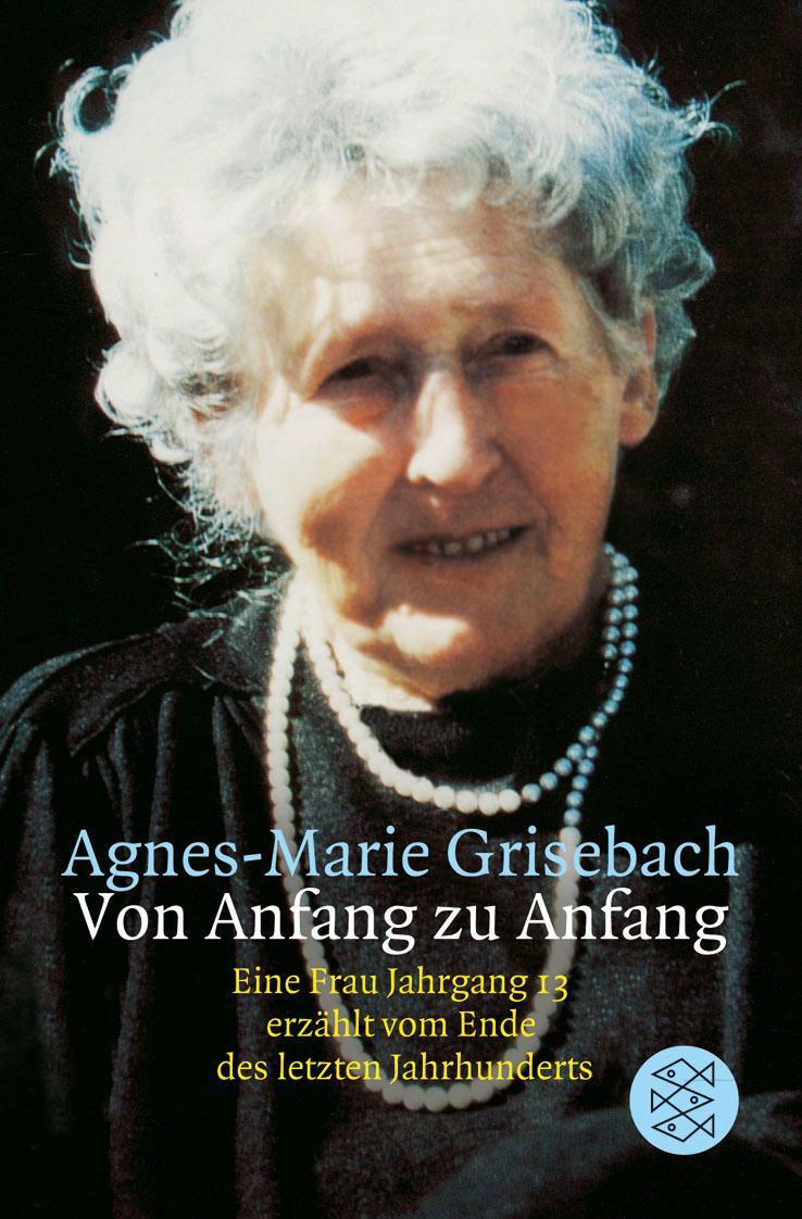 Cover: 9783596159918 | Von Anfang zu Anfang | Agnes-Marie Grisebach | Taschenbuch | Paperback
