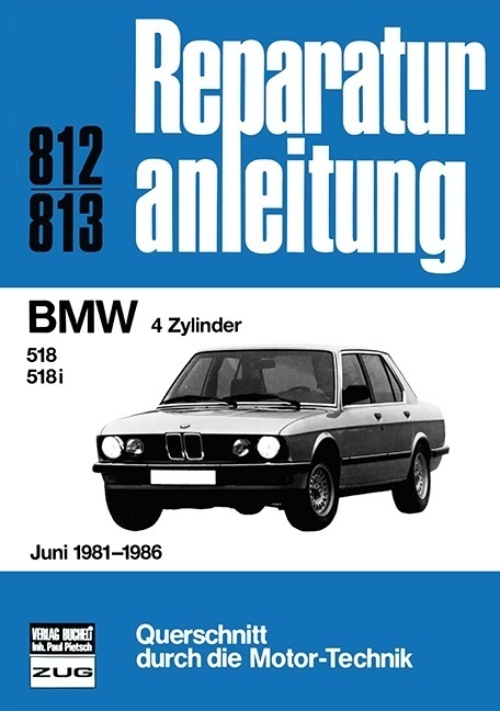 Cover: 9783716816882 | BMW 4 Zylinder | 518/518i Juni 1981-1986 // Reprint der 1. Aulage 1988