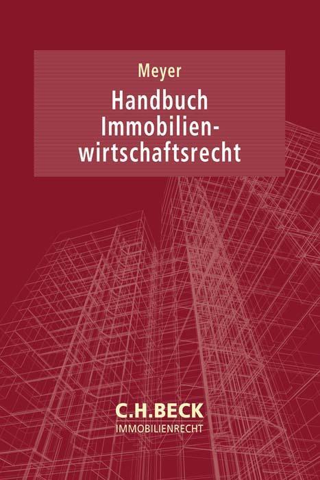 Cover: 9783406756573 | Handbuch Immobilienwirtschaftsrecht | Guido Meyer | Buch | Leinen