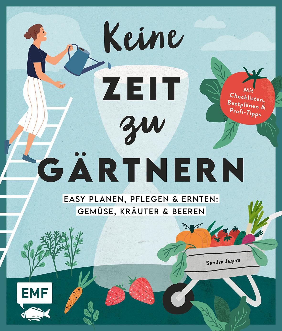 Cover: 9783745908640 | Keine Zeit zu gärtnern - Easy planen, pflegen und ernten:...