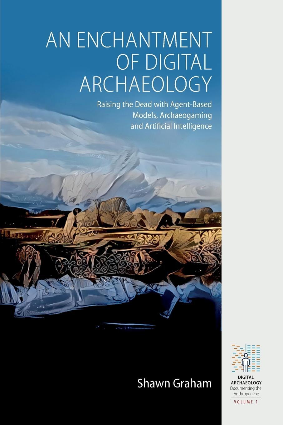 Cover: 9781789208719 | An Enchantment of Digital Archaeology | Shawn Graham | Taschenbuch