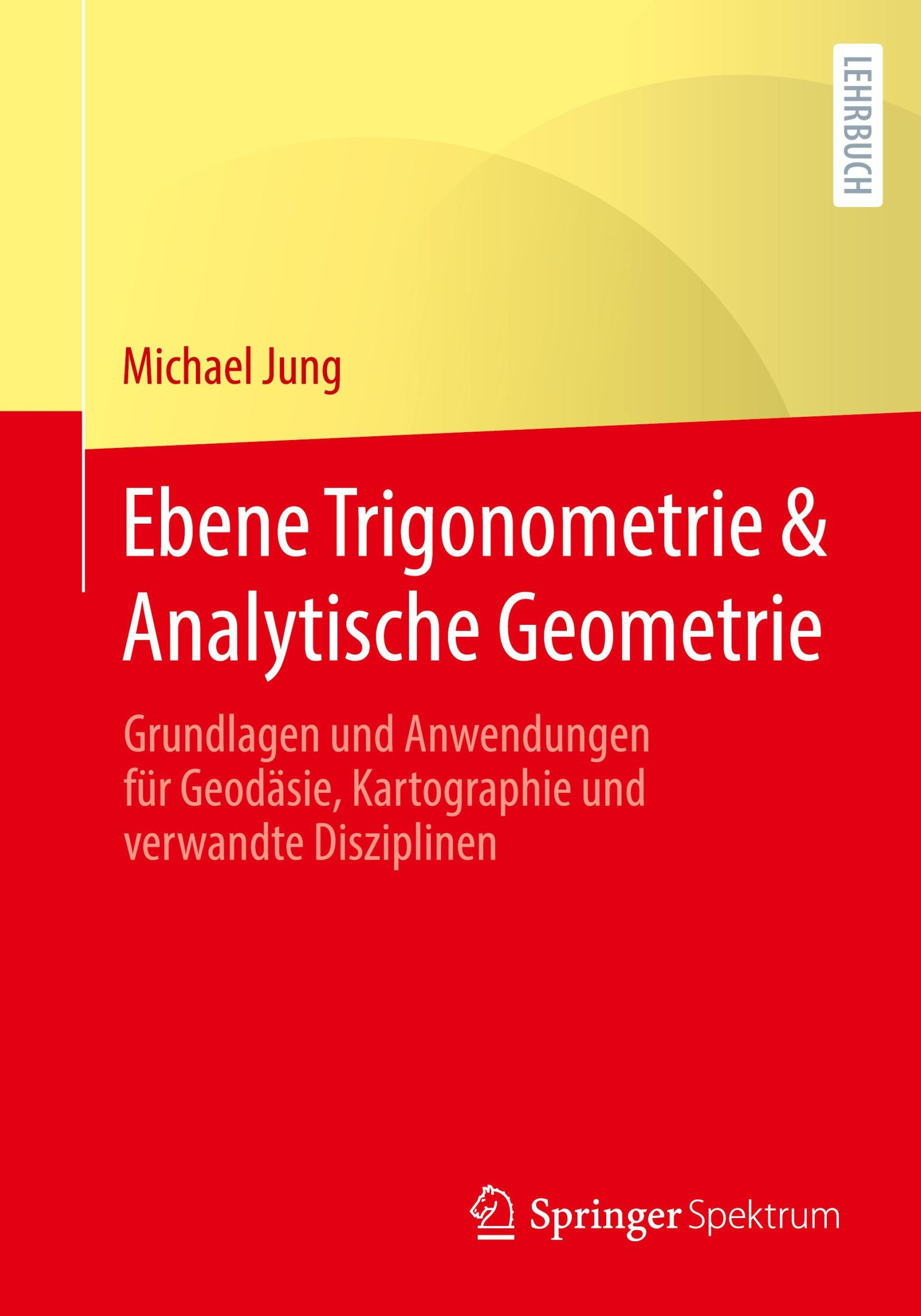 Cover: 9783658032616 | Ebene Trigonometrie &amp; Analytische Geometrie | Michael Jung | Buch | xi