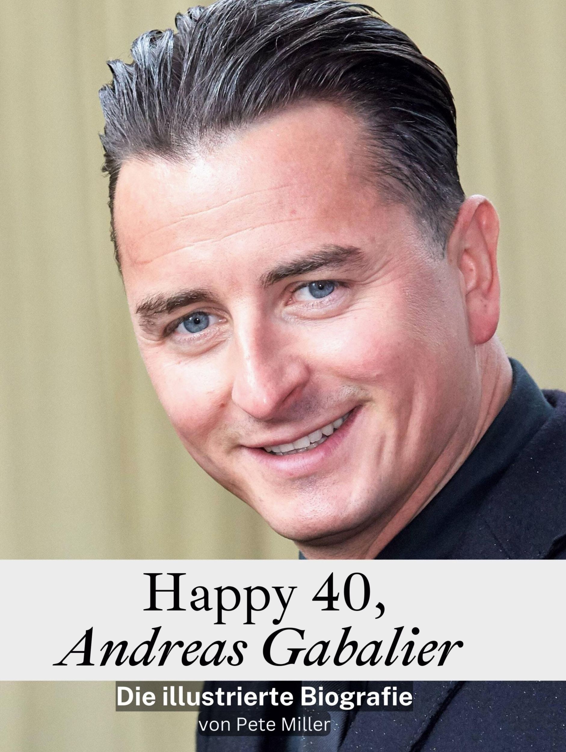 Cover: 9783759136718 | Happy 40, Andreas Gabalier | Die illustrierte Biografie | Pete Miller