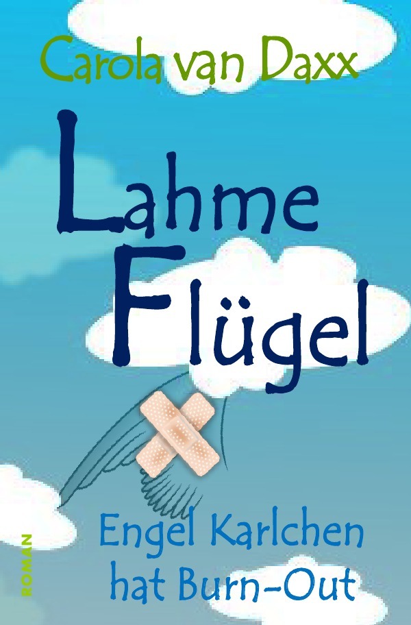 Cover: 9783737512923 | Lahme Flügel | Engel Karlchen hat Burn-Out | Carola van Daxx | Buch