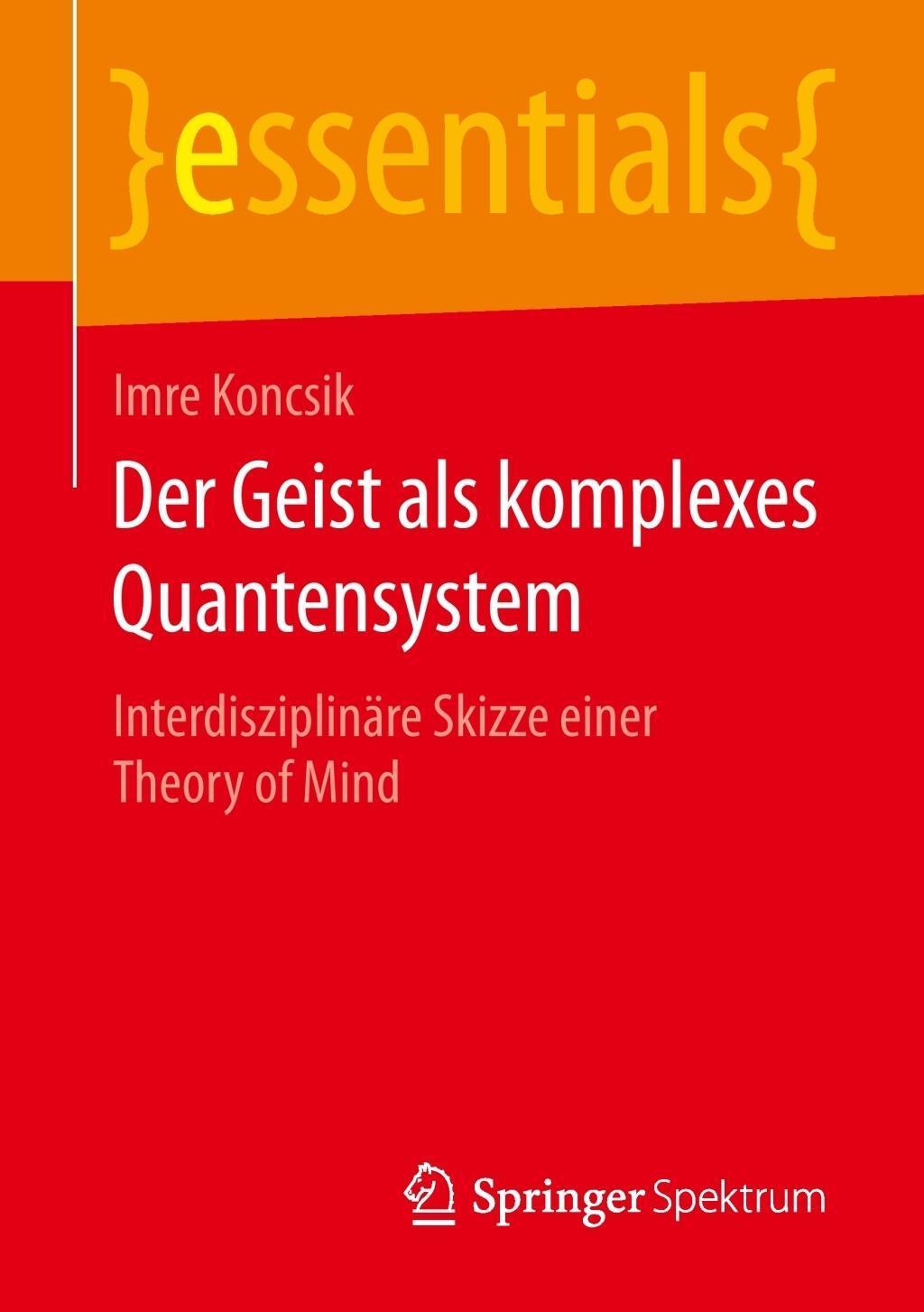 Cover: 9783658074999 | Der Geist als komplexes Quantensystem | Imre Koncsik | Taschenbuch