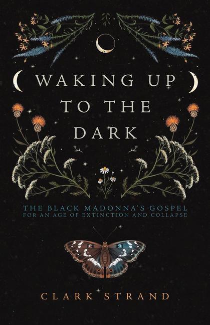 Cover: 9781948626729 | Waking Up to the Dark | Clark Strand | Taschenbuch | Englisch | 2022
