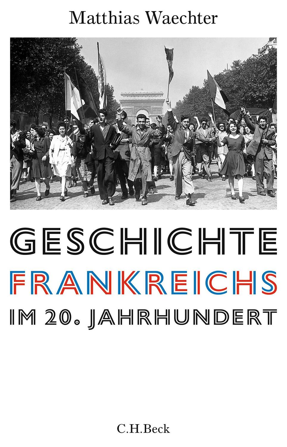 Cover: 9783406736537 | Geschichte Frankreichs im 20. Jahrhundert | Matthias Waechter | Buch