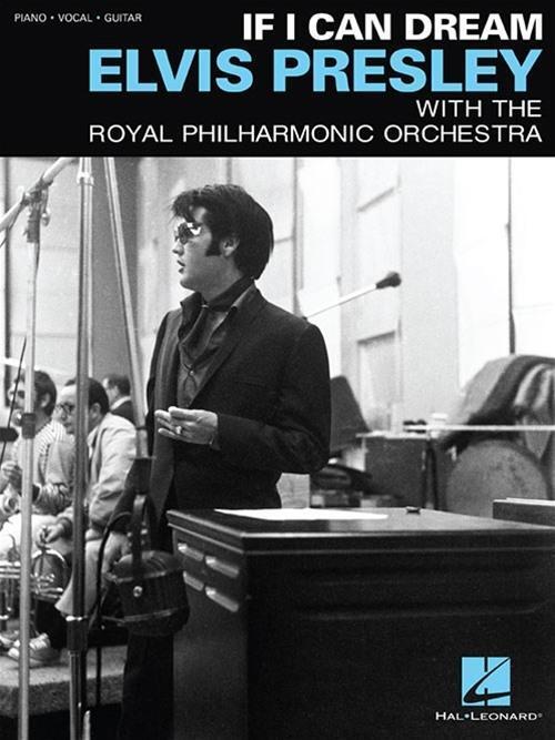 Cover: 9781495054105 | Elvis Presley - If I Can Dream | With the Royal Philharmonic Orchestra