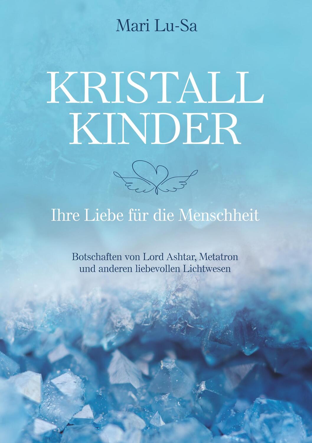 Cover: 9783743981126 | Kristallkinder | Ihre Liebe für die Menschheit | Mari Lu-Sa | Buch