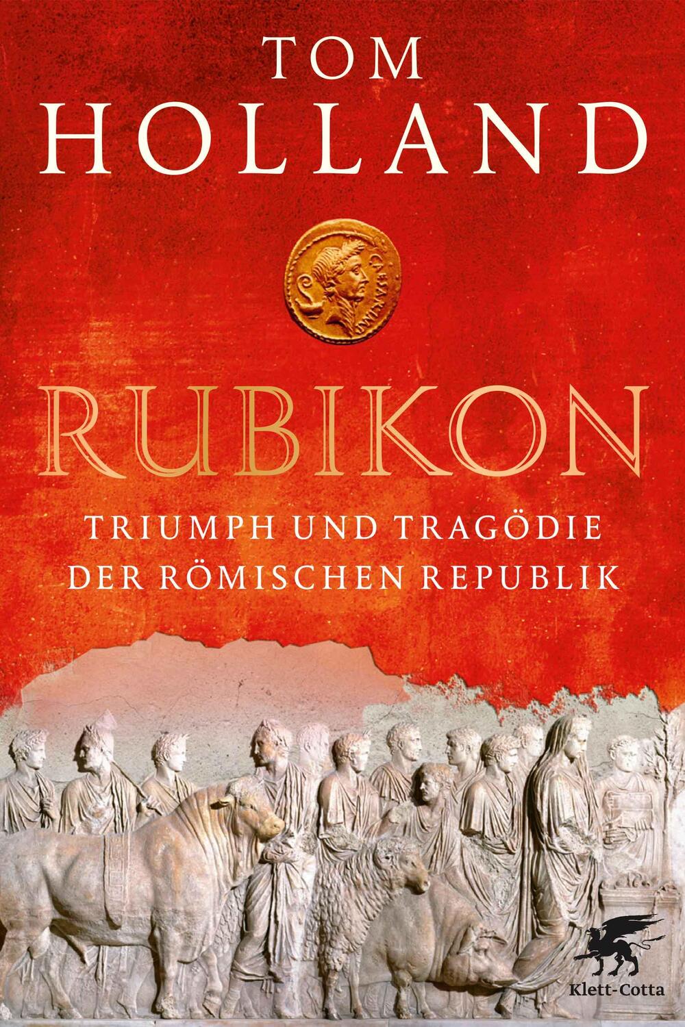 Cover: 9783608949247 | Rubikon | Triumph und Tragödie der Römischen Republik | Tom Holland