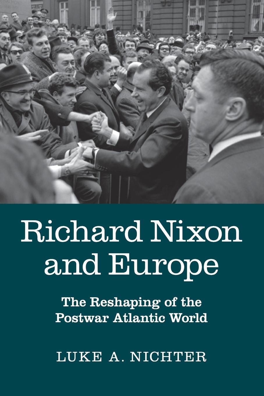 Cover: 9781107476608 | Richard Nixon and Europe | Luke. A Nichter | Taschenbuch | Paperback