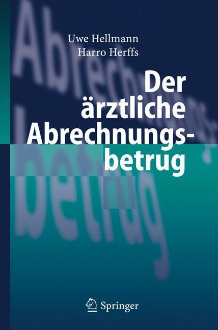 Cover: 9783540256915 | Der ärztliche Abrechnungsbetrug | Harro Herffs (u. a.) | Buch | 2006
