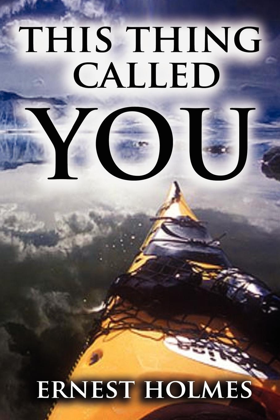 Cover: 9789562915878 | This Thing Called You | Ernest Holmes | Taschenbuch | Paperback | 2007