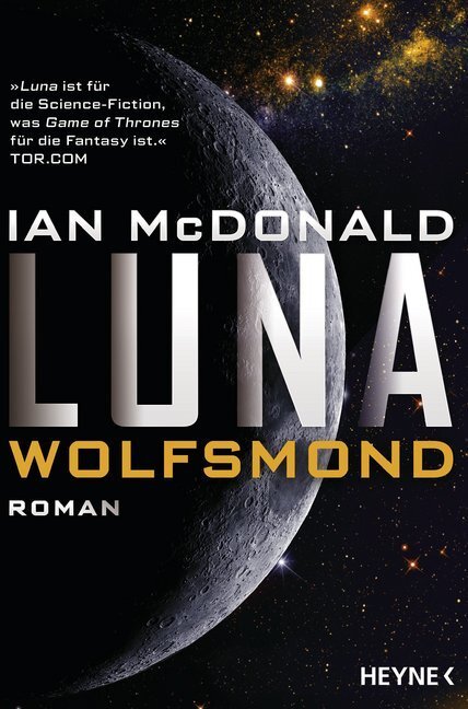 Cover: 9783453317963 | Luna - Wolfsmond | Roman. Deutsche Erstausgabe | Ian Mcdonald | Buch