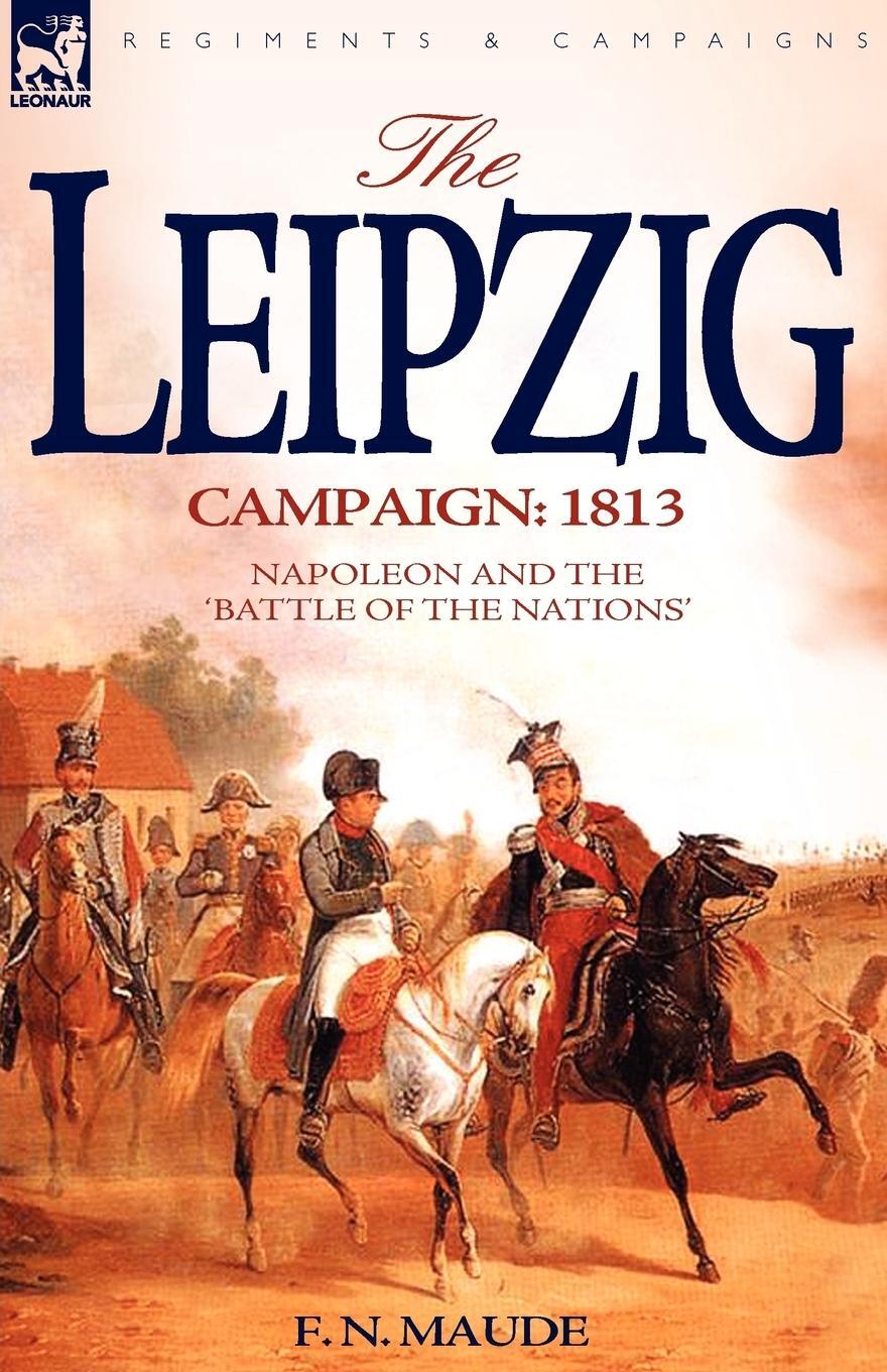 Cover: 9781846772504 | The Leipzig Campaign | 1813-Napoleon and the "Battle of the Nations"