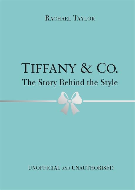 Cover: 9781800783416 | Tiffany &amp; Co.: The Story Behind the Style | Rachael Taylor | Buch