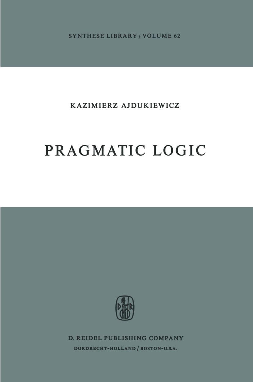 Cover: 9789027703262 | Pragmatic Logic | K. Ajdukiewicz | Buch | Englisch | EAN 9789027703262