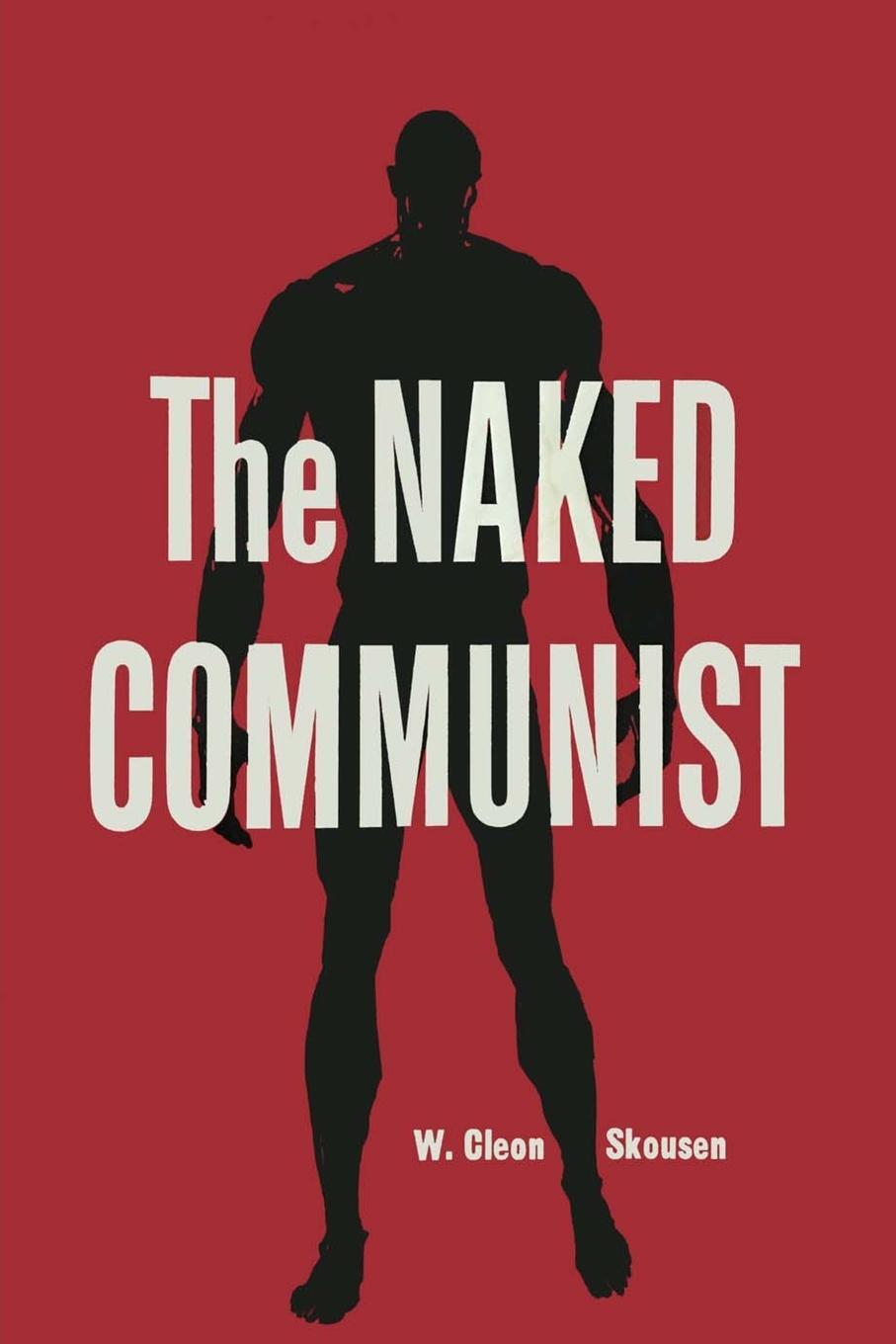 Cover: 9781946963161 | The Naked Communist | W. Cleon Skousen | Taschenbuch | Paperback