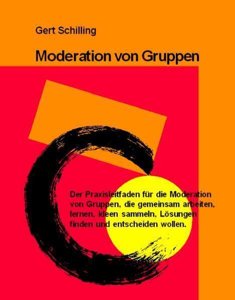 Cover: 9783930816590 | Moderation von Gruppen | Gert Schilling | Taschenbuch | 2006