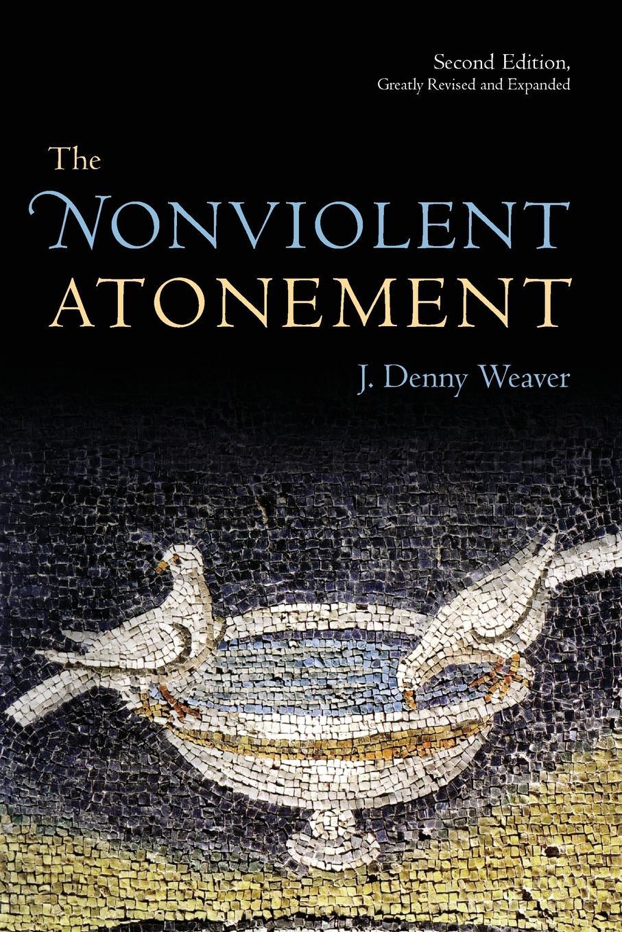 Cover: 9780802864376 | Nonviolent Atonement (Revised, Expanded) | J Denny Weaver | Buch