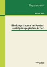 Cover: 9783955490409 | Bindungstrauma im Kontext sozialpädagogischer Arbeit | Marlene Hahn