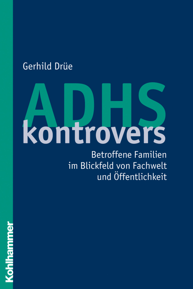 Cover: 9783170190863 | ADHS kontrovers | Gerhild Drüe | Taschenbuch | 266 S. | Deutsch | 2006