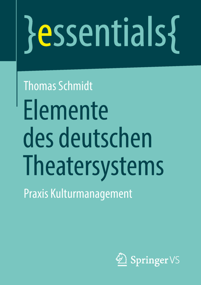 Cover: 9783658210014 | Elemente des deutschen Theatersystems | Praxis Kulturmanagement | Buch