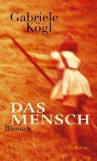 Cover: 9783892440666 | Das Mensch | Roman | Gabriele Kögl | Buch | 116 S. | Deutsch | 2011