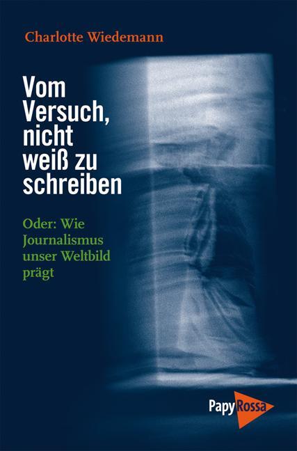 Cover: 9783894384944 | Vom Versuch, nicht weiß zu schreiben | Charlotte Wiedemann | Buch