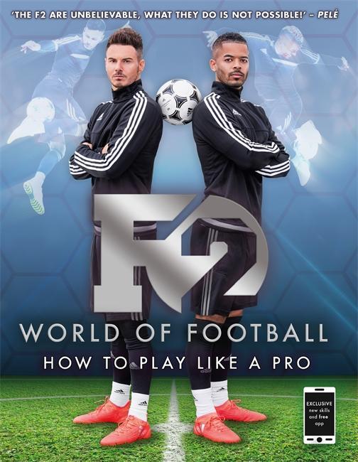 Cover: 9781911274445 | F2 World of Football | How to Play Like a Pro (Skills Book 1) | The F2