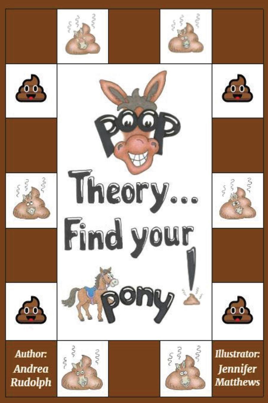 Cover: 9798986680736 | Poop Theory . . . Find Your Pony! | Andrea Rudolph | Taschenbuch