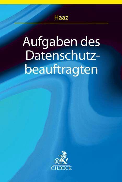Cover: 9783406787188 | Aufgaben des Datenschutzbeauftragten | Leitfaden | Heiko Haaz | Buch