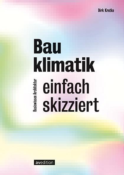 Cover: 9783899863833 | Bauklimatik - einfach skizziert | Dirk Krutke | Taschenbuch | Deutsch