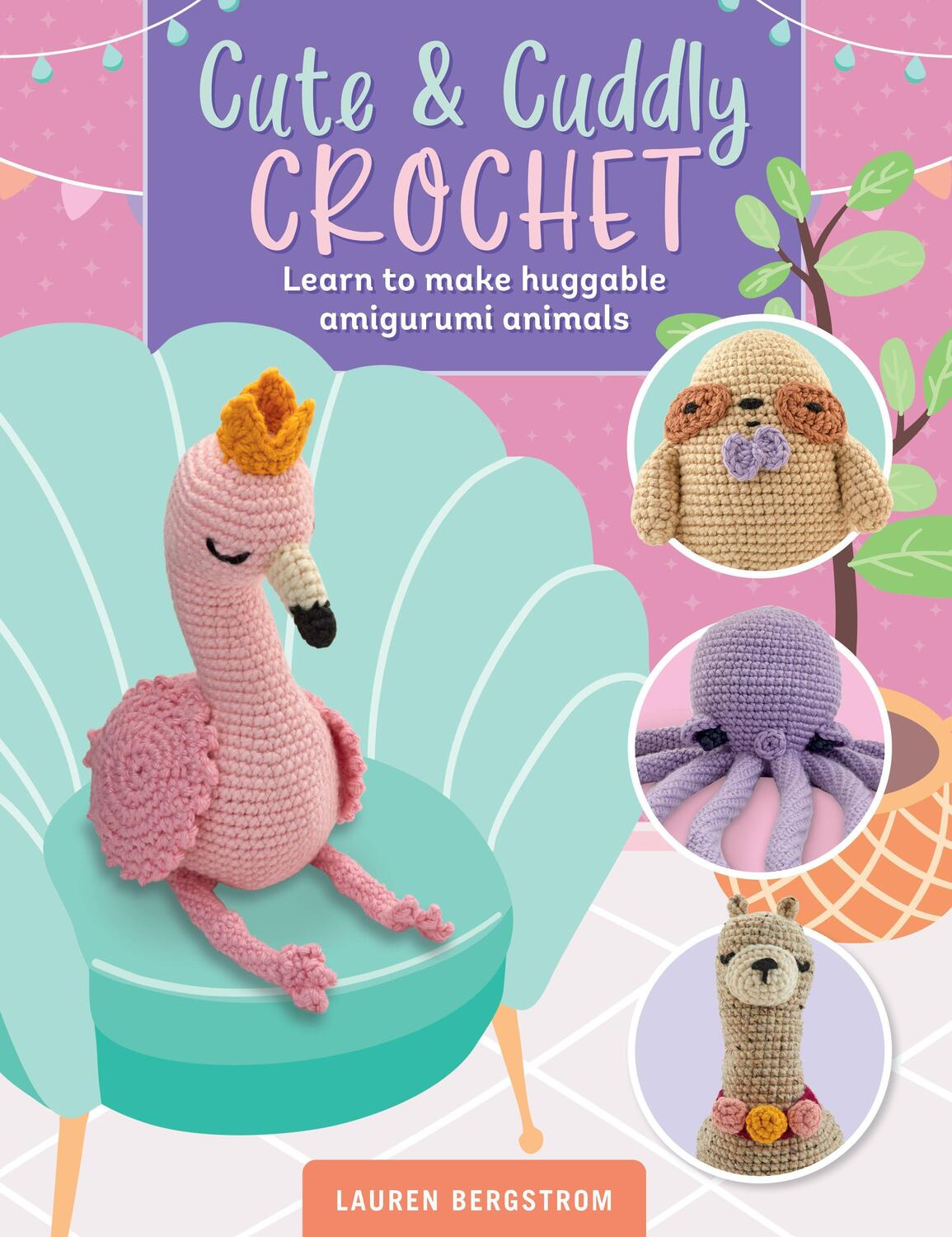 Cover: 9780760382905 | Cute &amp; Cuddly Crochet | Learn to make huggable amigurumi animals