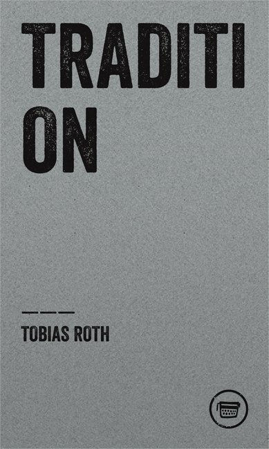 Cover: 9783940249708 | Tradition | Gänge um das Füllhorn | Tobias Roth | Taschenbuch | 48 S.
