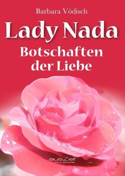 Cover: 9783942009140 | Lady Nada - Botschaften der Liebe | Barbara Vödisch | Taschenbuch