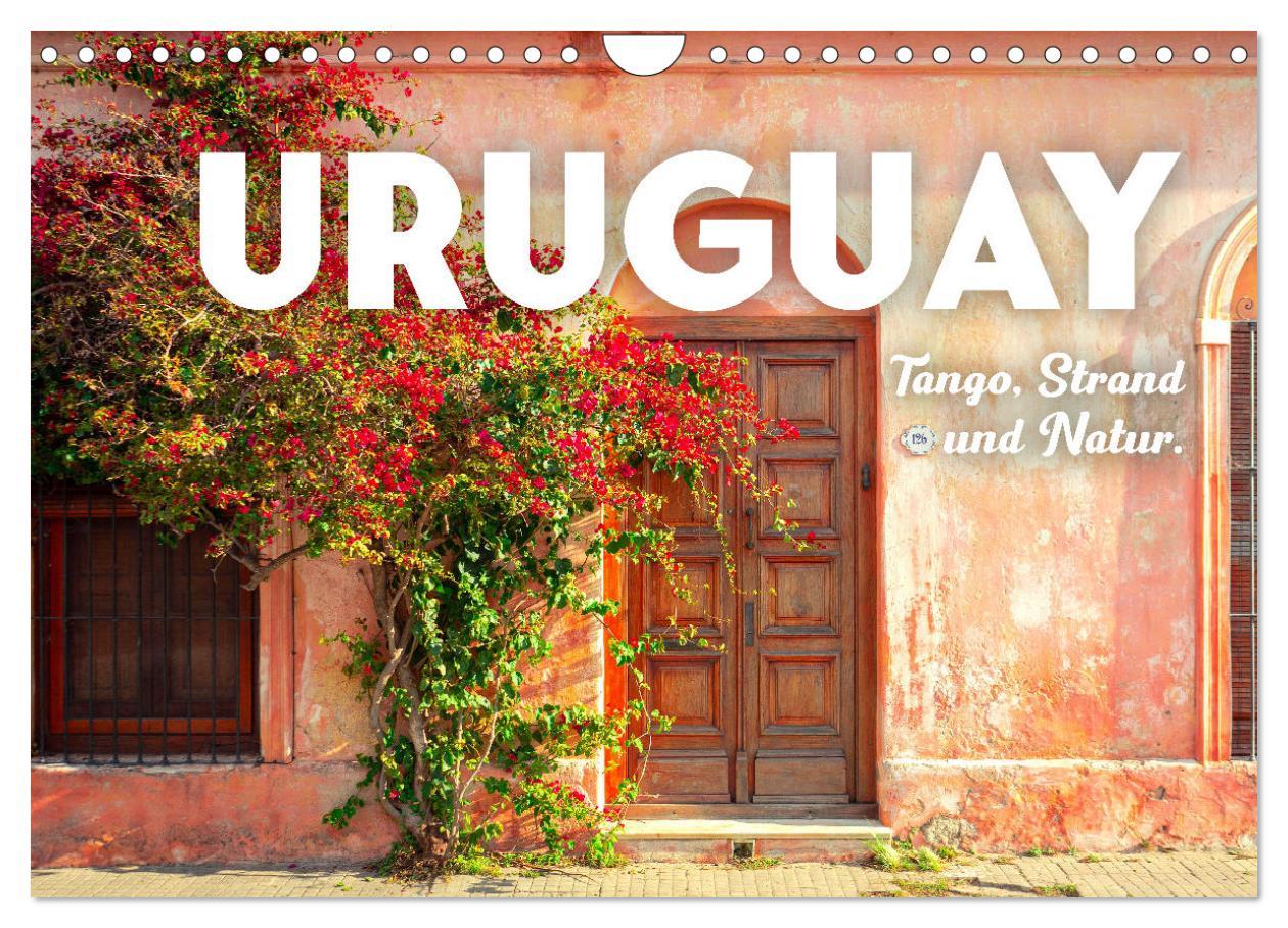 Cover: 9783383984501 | Uruguay - Tango, Strand und Natur. (Wandkalender 2025 DIN A4 quer),...