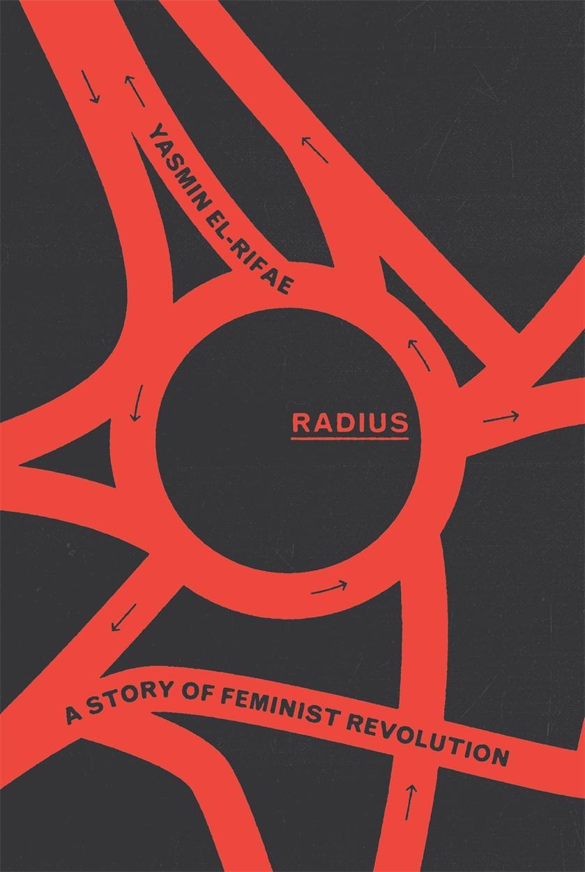 Cover: 9781839767685 | Radius | A Story of Feminist Revolution | Yasmin El-Rifae | Buch