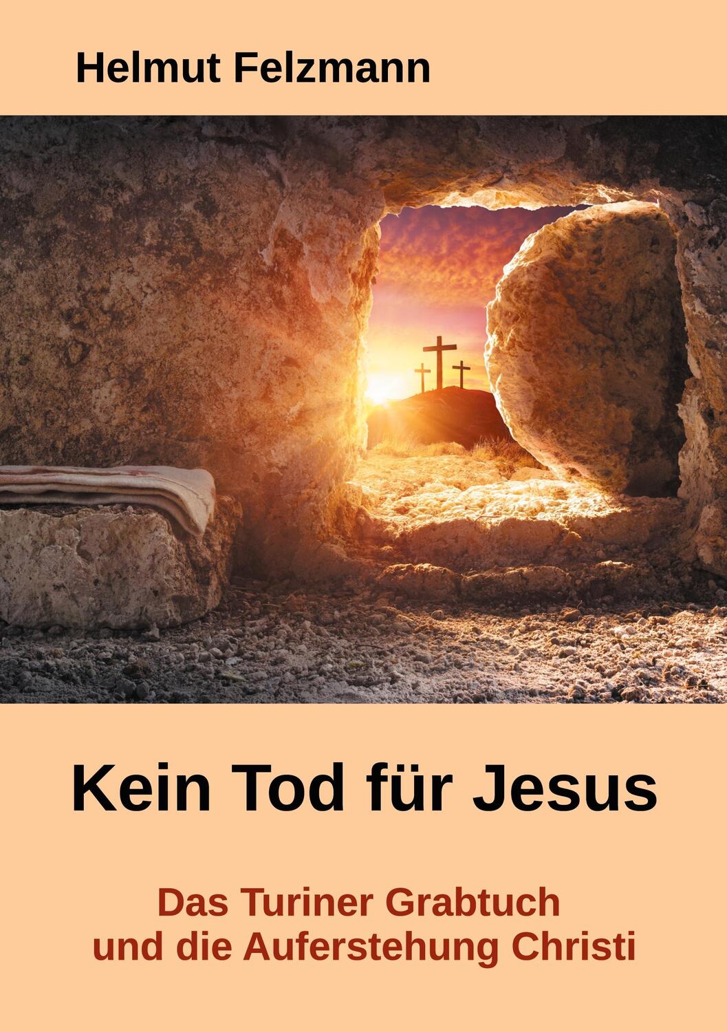 Cover: 9783753497068 | Kein Tod für Jesus | Das Turiner Grabtuch und die Auferstehung Christi