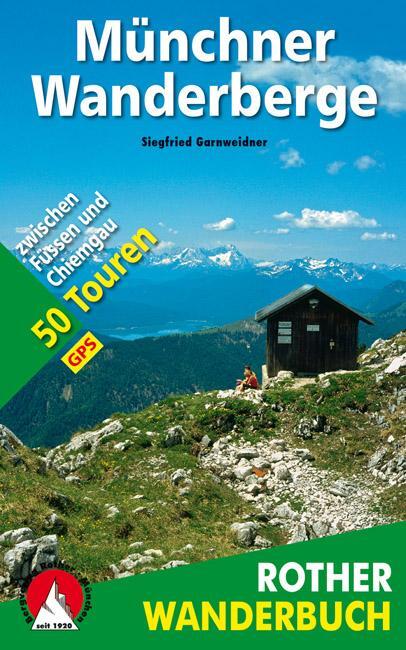 Cover: 9783763330119 | Münchner Wanderberge | 50 Touren zwischen Füssen und Chiemgau | Buch
