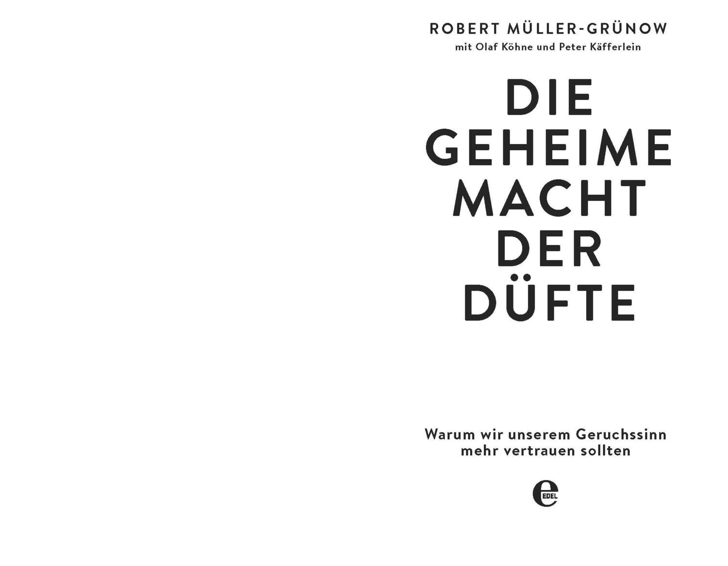 Bild: 9783841906014 | Die geheime Macht der Düfte | Robert Müller-Grünow (u. a.) | Buch