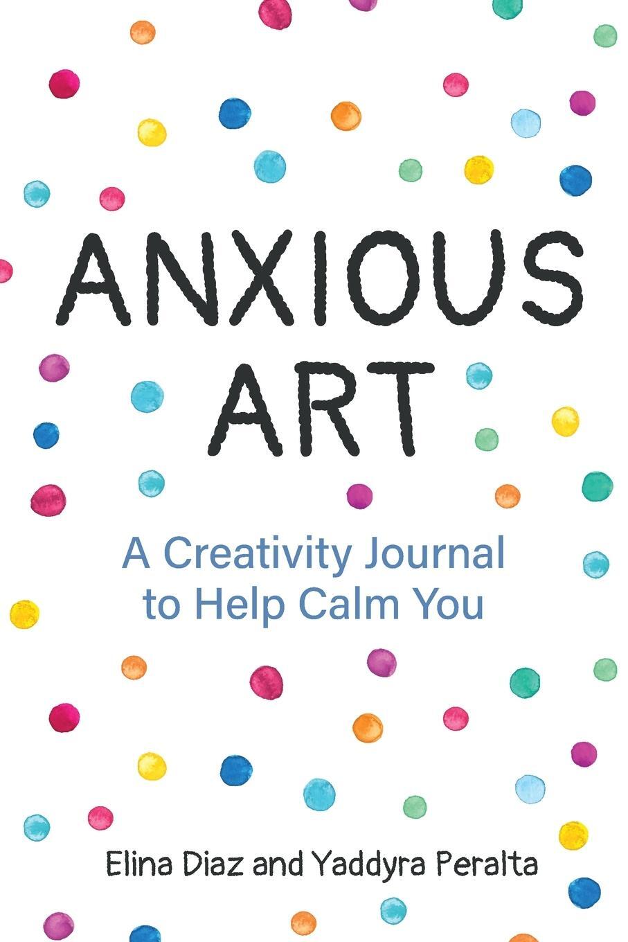 Cover: 9781642501001 | Anxious Art | Yaddyra Peralta (u. a.) | Taschenbuch | Paperback | 2019